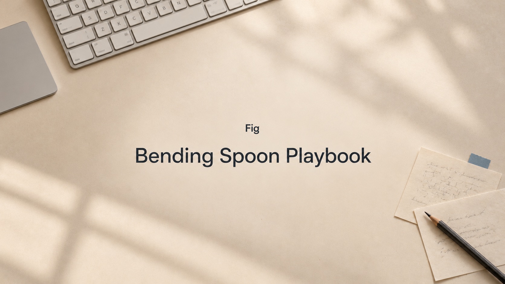 The Bending Spoons playbook, a Fig playbook on building a shared software platform for a roll-up.